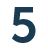 5